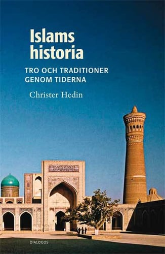 Islams historia : tro och traditioner genom tiderna_0