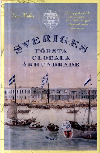 Sveriges första globala århundrade : en 1700-talshistoria - picture