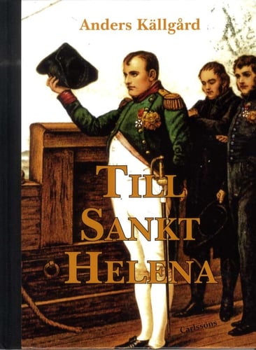 Till Sankt Helena : nesofilens resa till Napoleons sista ö_0