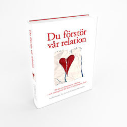 Du förstör vår relation : 20 sätt att förstöra en relation och strategierna för hur ni kan reparera den - picture