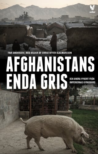 Afghanistans enda gris : och andra vykort från imperiernas kyrkogård - picture