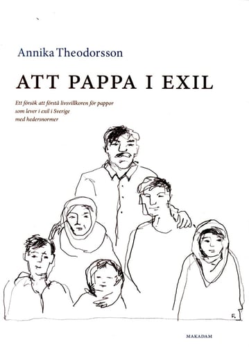 Att pappa i exil : ett försök att förstå livsvillkoren för pappor som lever i exil i Sverige med hedersnormer - picture