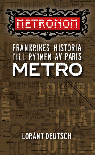 Metronom : Frankrikes historia till rytmen av Paris metro_0