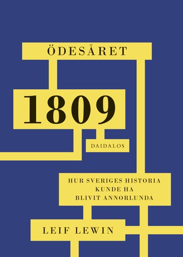 Ödesåret 1809 : hur Sveriges historia kunde ha blivit annorlunda_0