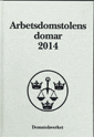 Arbetsdomstolens domar årsbok 2014 (AD)_0