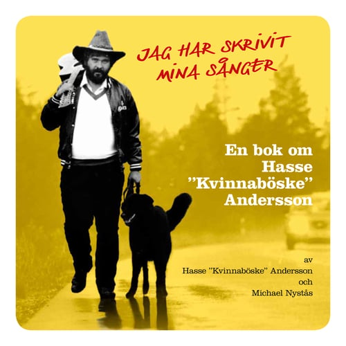 Jag har skrivit mina sånger : en bok om Hasse "Kvinnaböske" Andersson_0