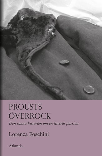 Prousts överrock : Den sanna historien om en litterär passion - picture