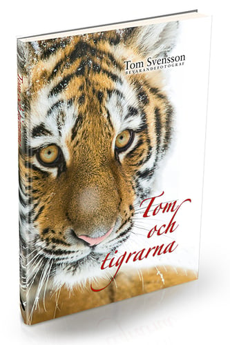 Tom och tigrarna : härliga bilder och lite fakta om tigrar_0
