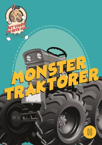 Det visste du inte om monstertraktorer_0