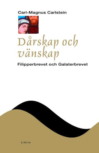 Dårskap och vänskap : filipperbrevet och galaterbrevet_0