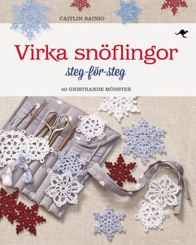 Virka snöflingor : steg-för-steg - 40 gnistrande mönster - picture