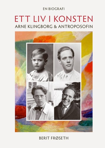 Ett liv i konsten : Arne Klingborg & antroposofin_0