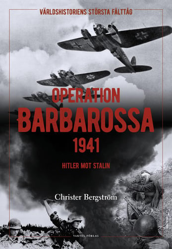 Operation Barbarossa : världshistoriens största fälttåg: Hitler mot Stalin_0