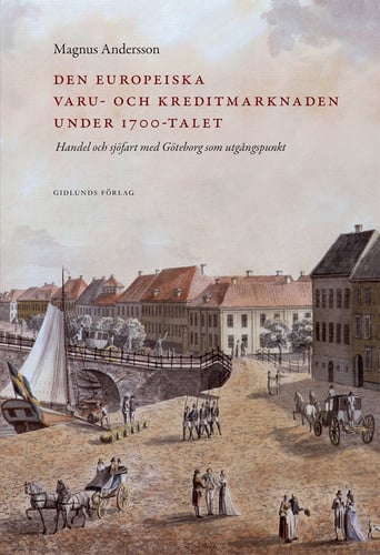 Den europeiska varu- och kreditmarknaden under 1700-talet : handel och sjöfart med Göteborg som utgångspunkt - picture