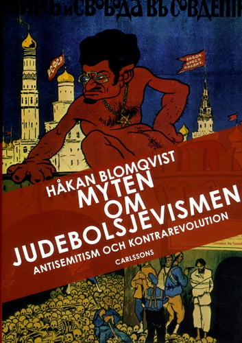 Myten om judebolsjevismen : antisemitism och kontrarevolution i svenska ögon_0