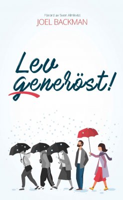 Lev generöst! : nyckeln till en utgivande livsstil - picture