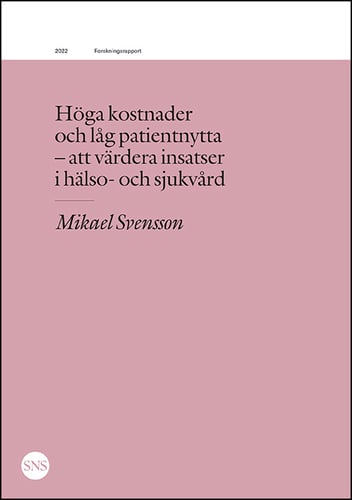 Höga kostnader och låg patientnytta : att värdera insatser i sjukvård_0