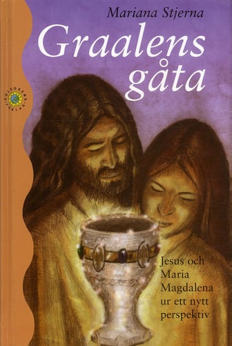 Graalens gåta : Jesus och Maria Magdalena ur ett nytt perspektiv_0