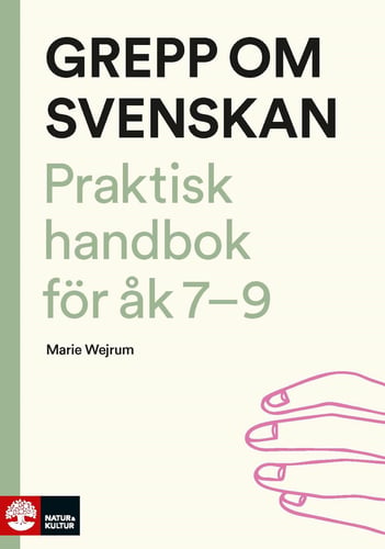 Grepp om svenskan : Praktisk handbok för åk 7-9_0