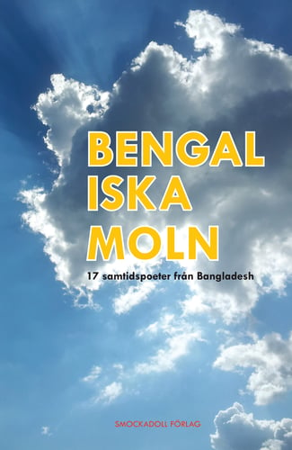 Bengaliska moln : 17 samtidspoeter från Bangladesh - picture
