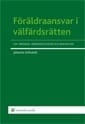 Föräldraansvar i välfärdsrätten  : om vårdnad, vårdnadstvister och barnskydd - picture