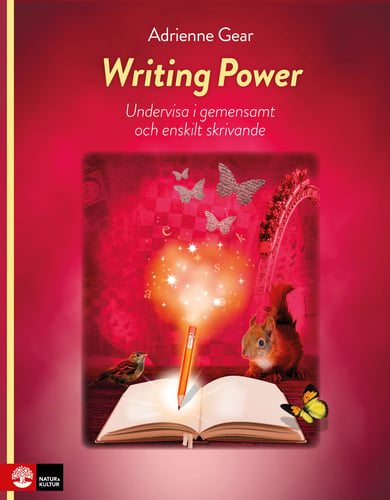 Writing Power : Undervisa i gemensamt och enskilt skrivande_0