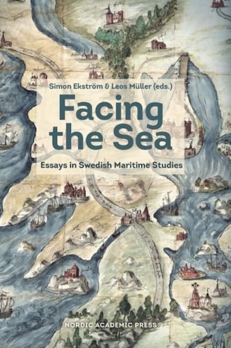 Facing the sea : essays in Swedish maritime studies_0