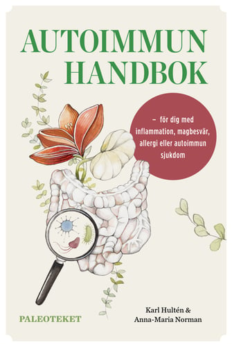 Autoimmun handbok : för dig med inflammation, magbesvär, allergi eller autoimmun sjukdom_0