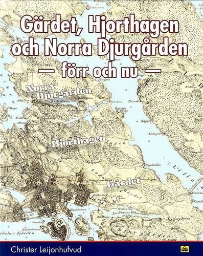 Gärdet, Hjorthagen och Norra Djurgården : förr och nu - picture