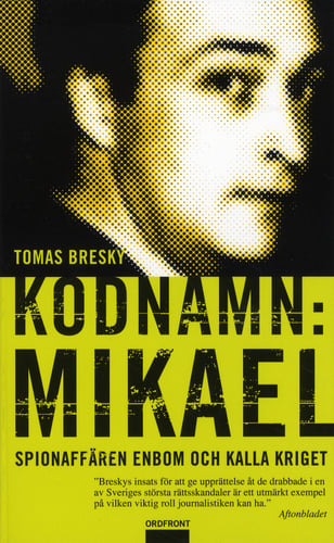 Kodnamn: Mikael : spionaffären Enbom och kalla kriget - picture