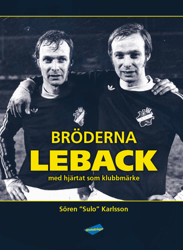 Bröderna Leback : med hjärtat som klubbmärke_0