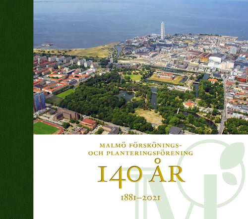 Malmö förskönings- och planteringsförening 140 år : 1881-2021 - picture