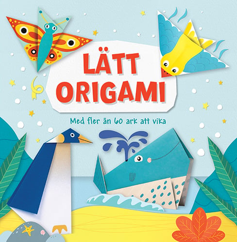Lätt origami : med fler än 60 ark att vika_0