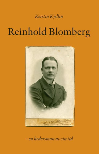 Reinhold Blomberg : en hedersman av sin tid_0