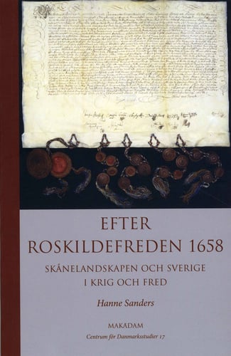 Efter Roskildefreden 1658 : Skånelandskapen och Sverige i krig och fred_0