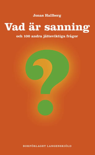 Vad är sanning och 100 andra jätteviktiga frågor - picture