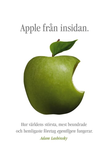 Apple från insidan : hur världens största, mest beundrade och hemligaste företag egentligen fungerar_0