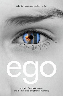 Ego: The Fall of the Twin Towers and the Rise of an Enlightened Humanity - picture