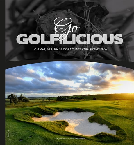 Go Golfilicious : om mat, mulligans och att inte vara riktigt klok_0