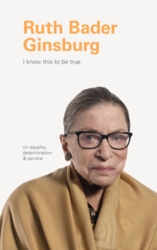 I Know This to Be True: Ruth Bader Ginsburg_0