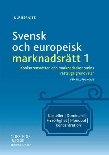 Svensk och europeisk marknadsrätt I : konkurrensrätten och marknadsekonomins rättsliga grundvalar_0