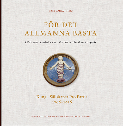 För det allmänna bästa : ett kungligt sällskap mellan stat och marknad under 250 år_0