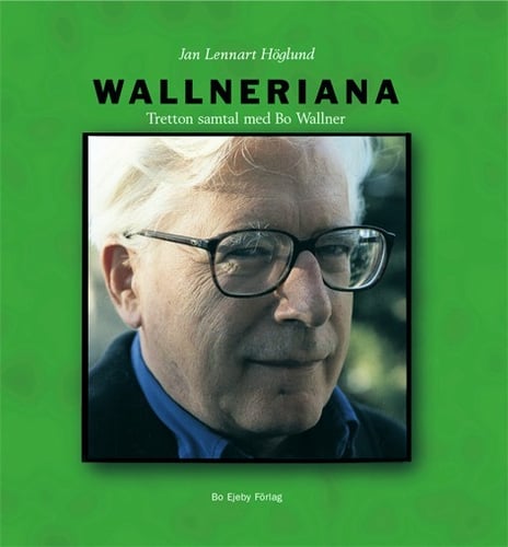 Wallneriana : tretton samtal med Bo Wallner_0