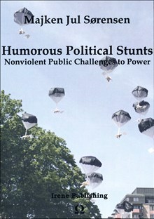 Humorous Political Stunts : Nonviolent Public Challenges to Power_0