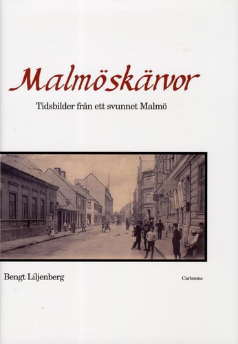 Malmöskärvor : tidsbilder från ett svunnet Malmö med kultur och nöjesliv_0