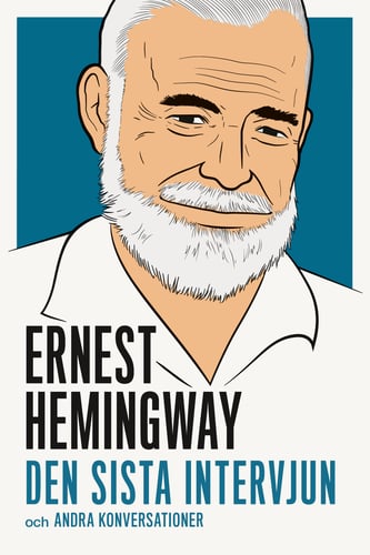 Ernest Hemingway : den sista intervjun och andra konversationer - picture