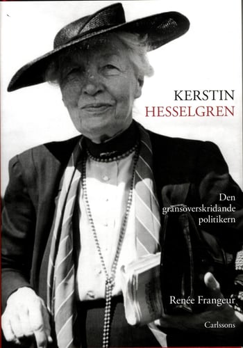 Kerstin Hesselgren : den gränsöveskridande politikern : en biografi - picture