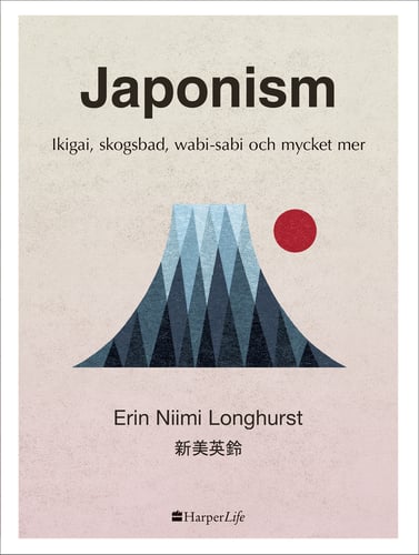 Japonism : Ikigai, skogsbad, wabi-sabi och mycket mer_0