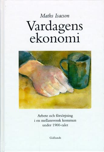 Vardagens ekonomi : arbete och försörjning i en mellansvensk kommun under 1_0