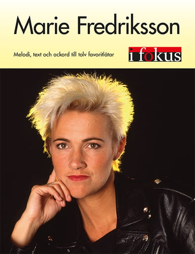 Marie Fredriksson i fokus : melodi, text och ackord till tolv favoritlåtar_0